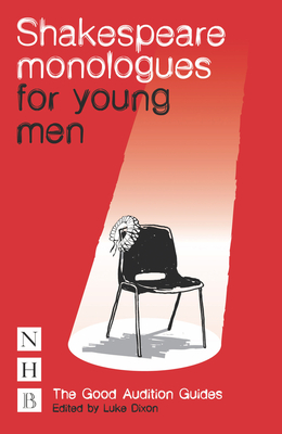 Shakespeare Monologues for Young Men - Dixon, Luke (Editor)