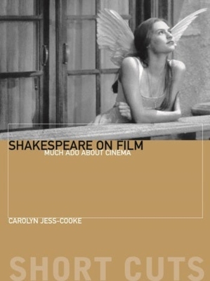 Shakespeare on Film: Such Things as Dreams Are Made of (Short Cuts) - Carolyn Jess-Cooke