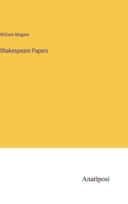 Shakespeare Papers - Maginn, William