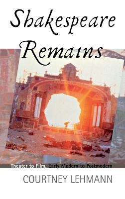 Shakespeare Remains - Lehmann, Courtney