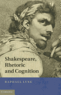 Shakespeare, Rhetoric and Cognition