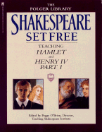 Shakespeare Set Free: Hamlet and Henry IV, Part 1 - Shakespeare, William, and O'Brien, Peggy (Editor), and Rosenman, Jane (Editor)
