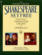 Shakespeare Set Free III: Teaching Twelfth Night and Othello