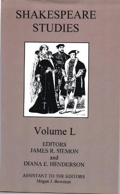 Shakespeare Studies, Volume L - Siemon, James R. (Editor), and Henderson, Diana E. (Editor)