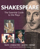 Shakespeare: The Essential Guide to the Plays
