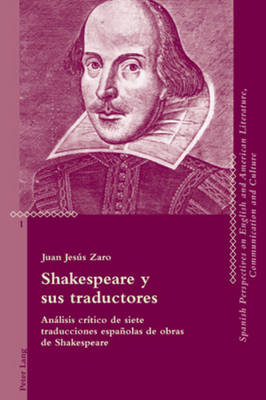 Shakespeare y sus traductores: Anlisis crtico de siete traducciones espaolas de obras de Shakespeare - lvarez Faedo, Mara Jos, and Zaro Vera, Juan Jesus