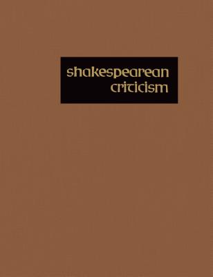 Shakespearean Criticism: Excerpts from the Criticism of William Shakespeare's Plays & Poetry, from the First Published Appraisals to Current Evaluations - Gale Research Inc