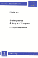 Shakespeare's Antony and Cleopatra?: A Jungian Interpretation