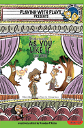 Shakespeare's As You Like It for Kids: 3 Short Melodramatic Plays for 3 Group Sizes