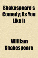 Shakespeare's Comedy: As You Like It