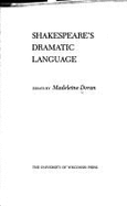 Shakespeare's Dramatic Language: Essays - Doran, Madeleine
