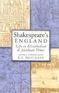 Shakespeare's England: Life in Elizabethan & Jacobean Times