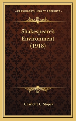 Shakespeare's Environment (1918) - Stopes, Charlotte C