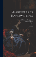 Shakespeare's Handwriting: A Study