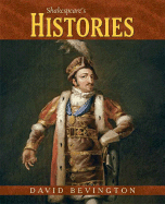 Shakespeare's Histories - Bevington, David (Editor)