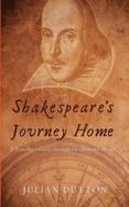 Shakespeare's Journey Home: a Traveller's Guide through Elizabethan England