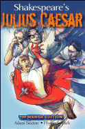 Shakespeare's Julius Caesar: The Manga Edition