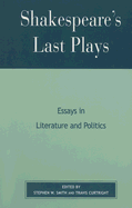 Shakespeare's Last Plays: Essays in Literature and Politics