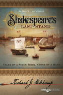 Shakespeare's Last Stand: Tales of a River Town, Yarns of a Barn