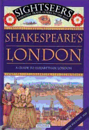 Shakespeare's London: A Guide to Elizabethan London