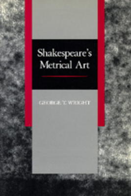 Shakespeare's Metrical Art - Wright, George T