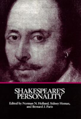 Shakespeare's Personality - Holland, Norman N, Professor (Editor), and Homan, Sidney (Editor), and Paris, Bernard J, Professor (Editor)