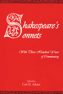 Shakespeare's Sonnets: With Three Hundred Years of Commentary