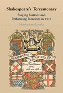 Shakespeare's Tercentenary: Staging Nations and Performing Identities in 1916