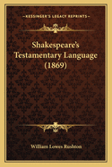 Shakespeare's Testamentary Language (1869)