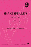 Shakespeare's Theatre: A Dictionary of His Stage Context