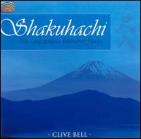 Shakuhachi: The Japanese Flute - Clive Bell