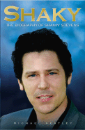 Shaky: The Biography of Shakin' Stevens - Heatley, Michael