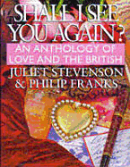 Shall I See You Again?: An Anthology of Love and the British