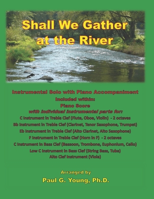 Shall We Gather at the River: Instrumental Solo with Piano Accompaniment - Young, Paul G