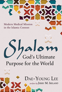 Shalom: God's Ultimate Purpose for the World