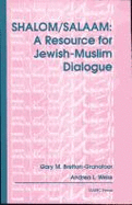 Shalom/Salaam: A Resource for Jewish-Muslim Dialogue - Weiss, Andrea L (Editor), and Bretton-Granatoor, Gary M (Editor)