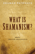 Shaman Pathways - What Is Shamanism?