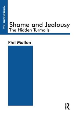 Shame and Jealousy: The Hidden Turmoils - Mollon, Phil