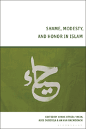 Shame, Modesty, and Honor in Islam