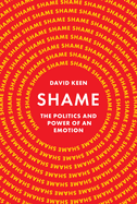 Shame: The Politics and Power of an Emotion