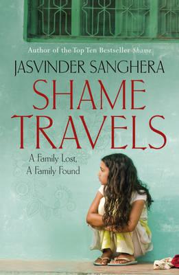 Shame Travels - Sanghera, Jasvinder