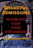 Shameful Admissions: The Losing Battle to Serve Everyone in Our Universities