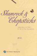 Shamrock and Chopsticks: James Joyce in China - a Tale of Two Encounters