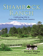 Shamrock Ranch: Celebrating Life in Colorado's Pikes Peak Country