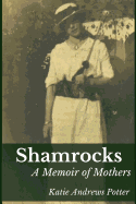 Shamrocks: A Memoir of Mothers