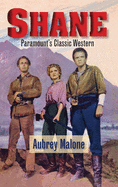 Shane - Paramount's Classic Western (hardback)