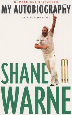 Shane Warne: My Autobiogrpahy - Warne, Shane, and Hobson, Richard, and Botham, Ian (Foreword by)