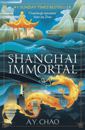Shanghai Immortal: A richly told romantic fantasy novel set in Jazz Age Shanghai