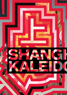 Shanghai Kaleidoscope