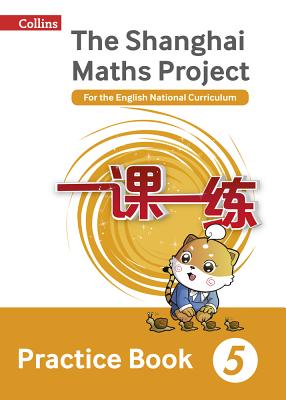 Shanghai Maths - The Shanghai Maths Project Practice Book Year 5: For the English National Curriculum - Fan, Lianghuo (Editor)